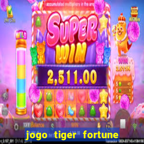 jogo tiger fortune paga mesmo